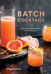 Batch Cocktails (Maggie Hoffman)
