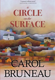 A Circle on the Surface (Carol Bruneau)