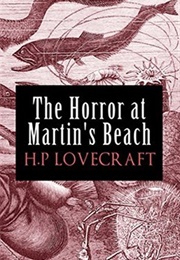 The Horror at Martin's Beach (HP Lovecraft)