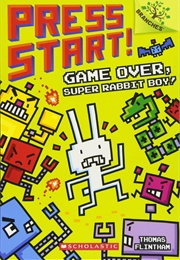 Game Over, Super Rabbit Boy! (Thomas Flintham)