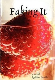 Faking It (Elisa Lorello)