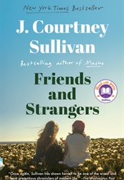 Friends and Strangers (J.Courtney Sullivan)