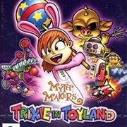 Myth Makers: Trixie in Toyland