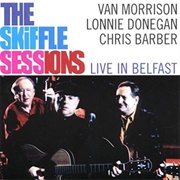 The Skiffle Sessions – Live in Belfast (Van Morrison, Lonnie Donegan & Chris Barber, 2000)