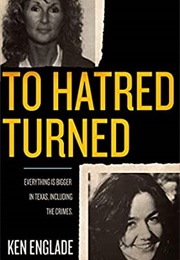 To Hatred Turned (Ken Englade)
