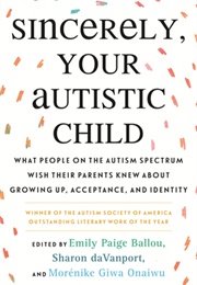 Sincerely, Your Autistic Child (Autistic Women and Nonbinary Network)