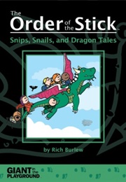 The Order of the Stick: Snips, Snails, and Dragon Tales (Rich Burlew)