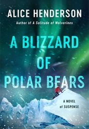 A Blizzard of Polar Bears (Alice Henderson)
