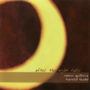 Robin Guthrie / Harold Budd - After the Night Falls