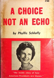 A Choice Not an Echo (Phyllis Schlafly)