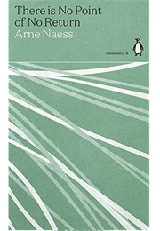 There Is No Point of No Return (Arne Naess)