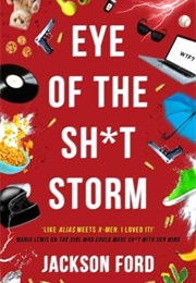Eye of the Sh*T Storm (Jackson Ford)