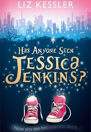 Has Anyone Seen Jessica Jenkins (Liz Kessler)
