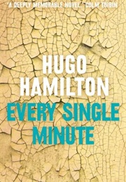 Every Single Minute (Hugo Hamilton)
