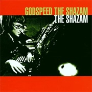 The Shazam- Godspeed the Shazam
