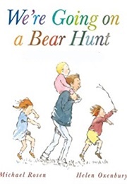 We&#39;re Going on a Bear Hunt (Michael Rosen)