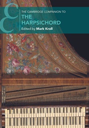 The Cambridge Companion to the Harpsichord (Kroll, M. (Ed))