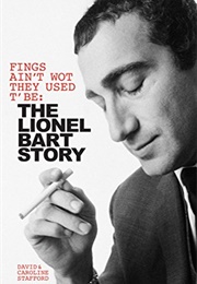 Fings Ain't Wot They Used T'be: The Lionel Bart Story (David & Caroline Stafford)
