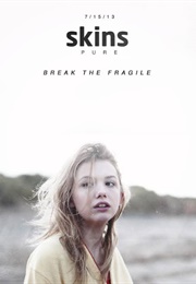 Skins: Pure (2013)