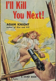 I'll Kill You Next (Adam Knight)