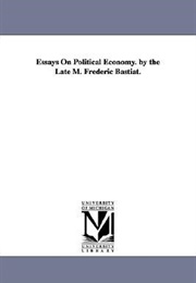 Essays on Political Economy (Frédéric Bastiat)