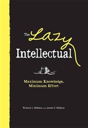 The Lazy Intellectual