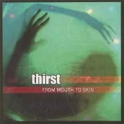 The Thirst - From Mouth to Skin