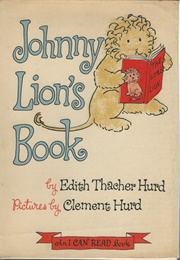 Johnny Lion's Book (Edith Thacher Hurd and Clement Hurd)