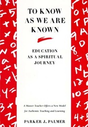 To Know as We Are Known (Parker Palmer)