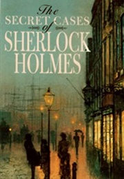 The Secret Cases of Sherlock Holmes (Donald Thomas)