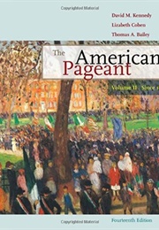 The American Pageant: Volume II, Since 1865 (David M. Kennedy, Lizabeth Cohen, and Thomas A. Ba)
