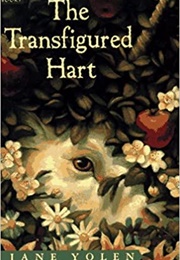 The Transfigured Hart (Jane Yolen)