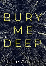 Bury Me Deep (Jane a Adams)