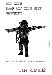 Wij Zijn Maar Wij Zijn Niet Geschift (Tim Krabbé)