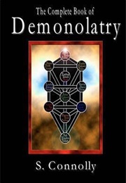 The Complete Book of Demonolatry (S. Connolly)