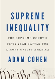 Supreme Inequality (Adam Cohen)