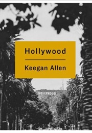 Hollywood: A Photographic Journey Through Foreverland (Keegan Allen)