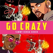Go Crazy - Chris Brown &amp; Young Thug