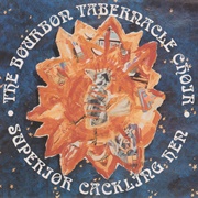 The Bourbon Tabernacle Choir - Superior Cackling Hen