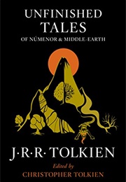 Unfinished Tales of Númenor and Middle-Earth (J.R.R. Tolkien)