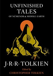 Unfinished Tales of Númenor and Middle-Earth (J.R.R. Tolkien)
