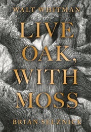 Live Oak, With Moss (Walt Whitman)