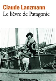 Le Lièvre De Patagonie (Claude Lanzmann)