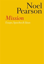 Mission: Essays, Speeches & Ideas (Noel Pearson)