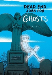 Dead End Jobs for Ghosts (Aminder Dhaliwal)