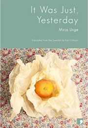 It Was Just, Yesterday (Mirja Unge)