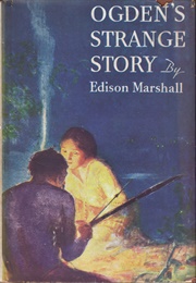 Ogden's Strange Story (Edison Marshall)