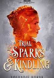 A Trial of Sparks & Kindling (Yolandie Horak)