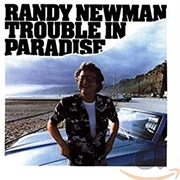 Trouble in Paradise (Randy Newman, 1983)