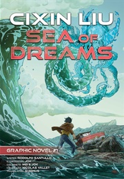 Sea of Dreams: Cixin Liu Graphic Novels #1 (Rodolfo Santullo)